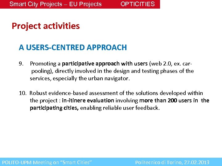 Smart City Projects – EU Projects OPTICITIES Project activities A USERS-CENTRED APPROACH 9. Promoting