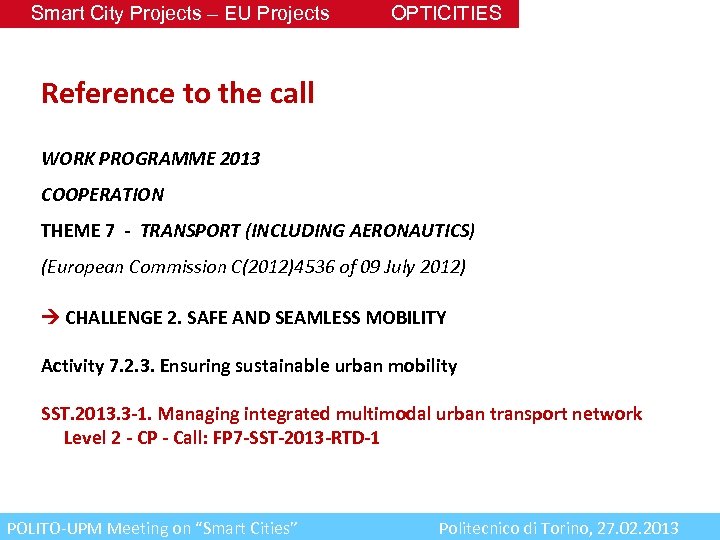 Smart City Projects – EU Projects OPTICITIES Reference to the call WORK PROGRAMME 2013