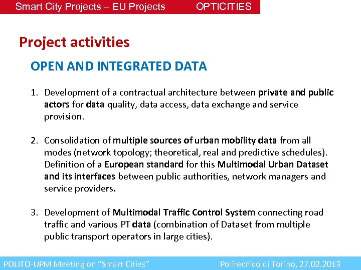Smart City Projects – EU Projects OPTICITIES Project activities OPEN AND INTEGRATED DATA 1.