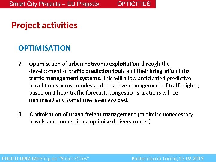 Smart City Projects – EU Projects OPTICITIES Project activities OPTIMISATION 7. Optimisation of urban