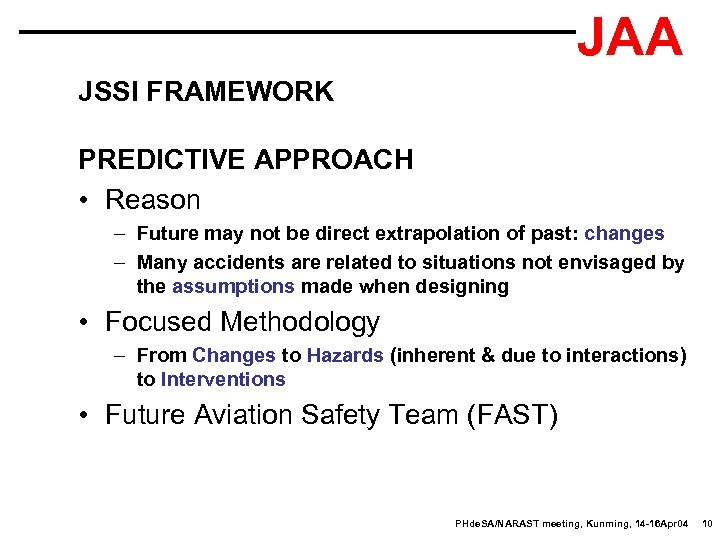 JAA JSSI FRAMEWORK PREDICTIVE APPROACH • Reason – Future may not be direct extrapolation
