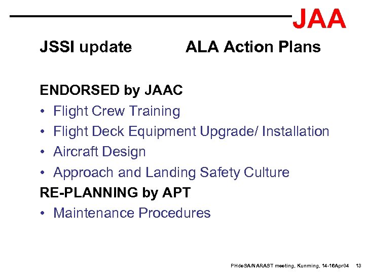JAA JSSI update ALA Action Plans ENDORSED by JAAC • Flight Crew Training •