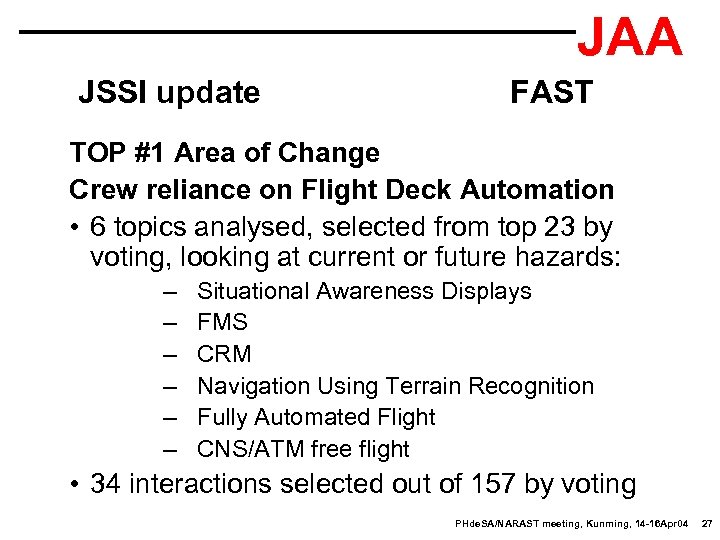 JAA JSSI update FAST TOP #1 Area of Change Crew reliance on Flight Deck