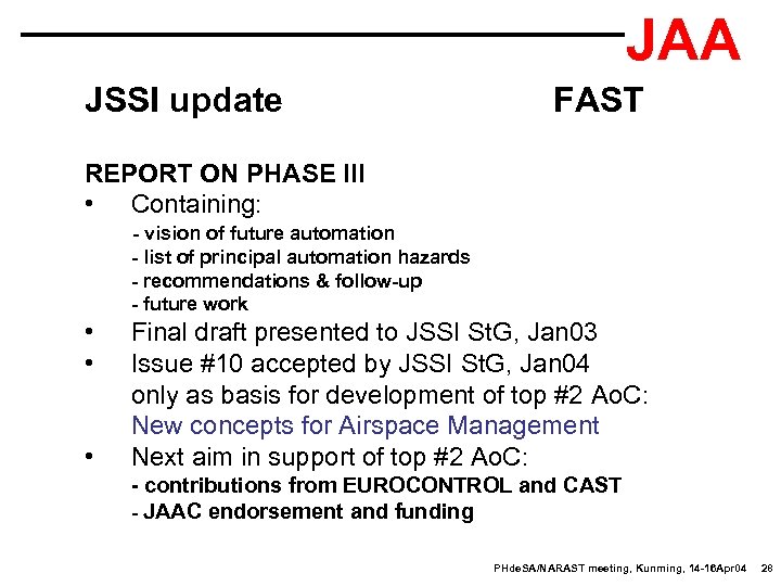 JAA JSSI update FAST REPORT ON PHASE III • Containing: - vision of future