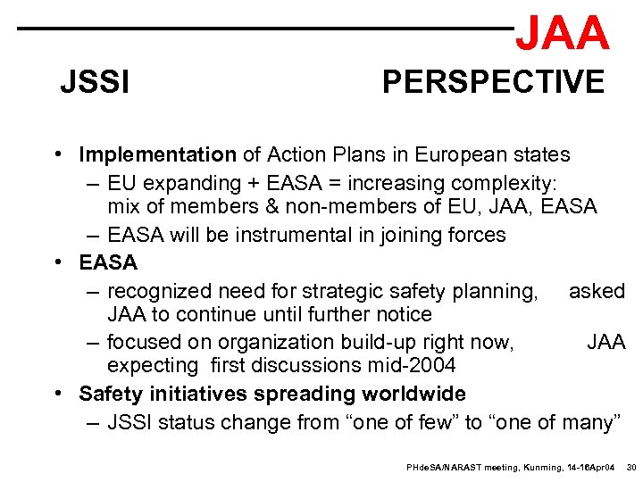 JAA JSSI PERSPECTIVE • Implementation of Action Plans in European states – EU expanding