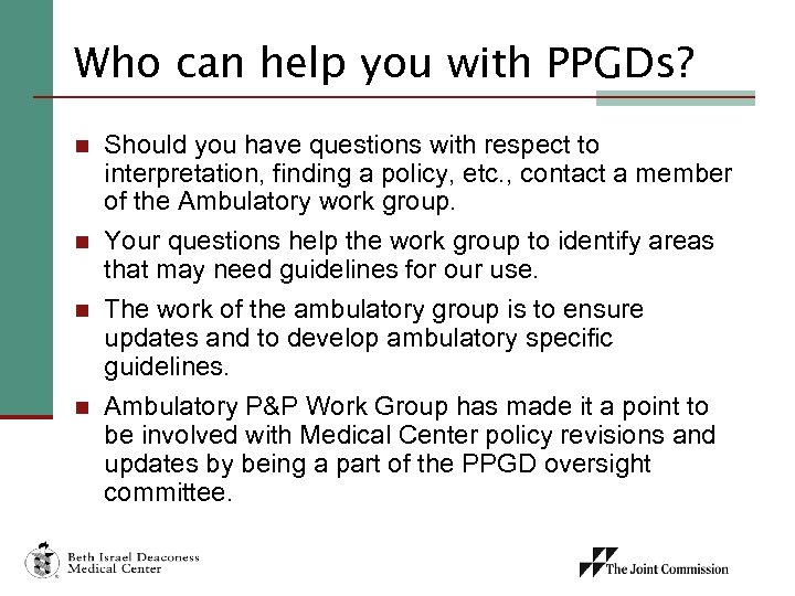 Who can help you with PPGDs? Should you have questions with respect to interpretation,