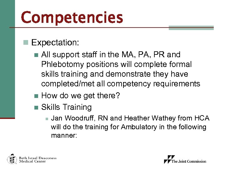 Competencies n Expectation: n All support staff in the MA, PR and Phlebotomy positions