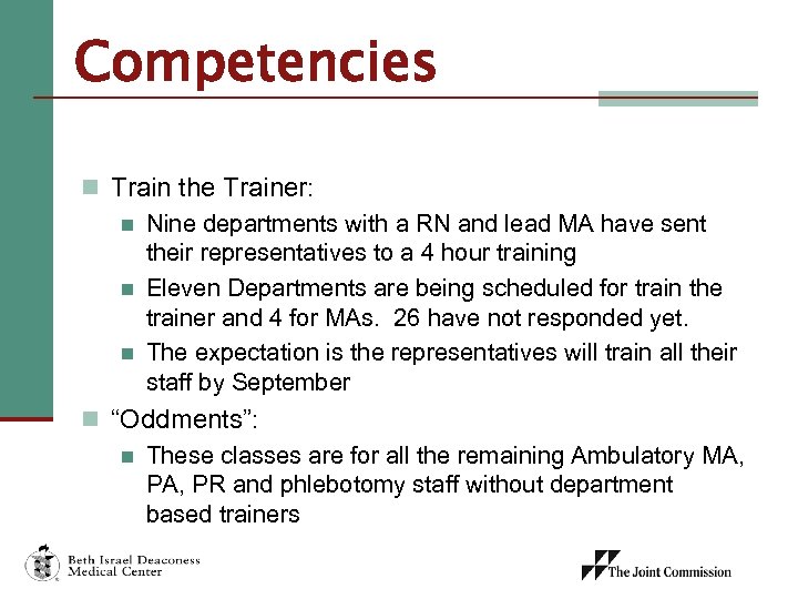 Competencies n Train the Trainer: n Nine departments with a RN and lead MA