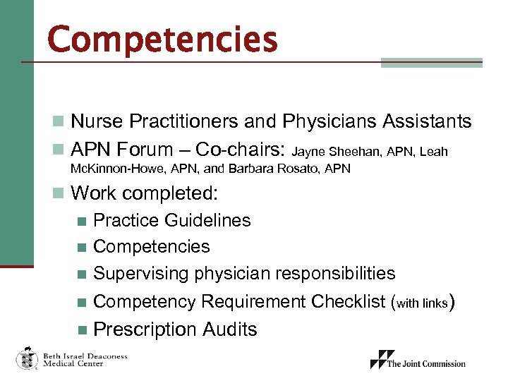 Competencies n Nurse Practitioners and Physicians Assistants n APN Forum – Co-chairs: Jayne Sheehan,
