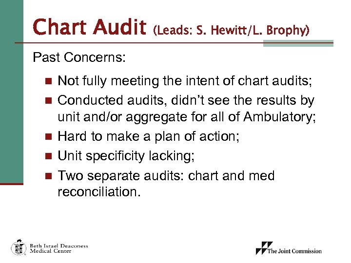 Chart Audit (Leads: S. Hewitt/L. Brophy) Past Concerns: n n n Not fully meeting