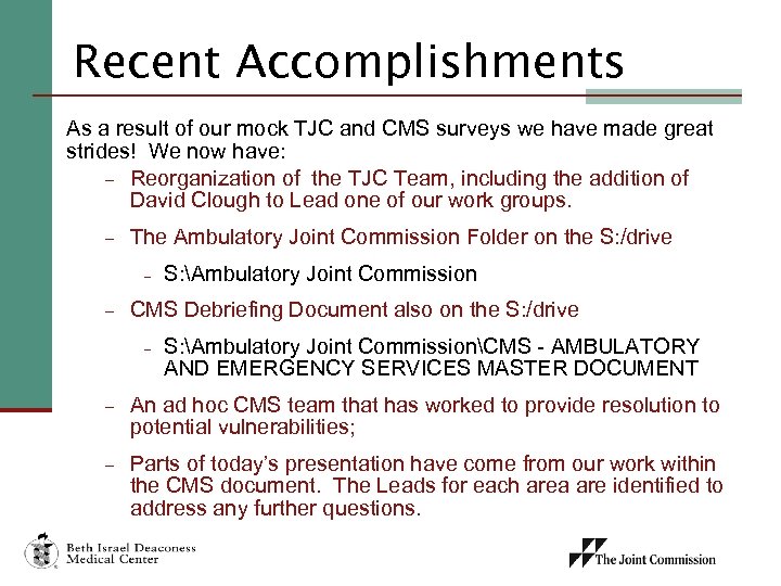 Recent Accomplishments As a result of our mock TJC and CMS surveys we have
