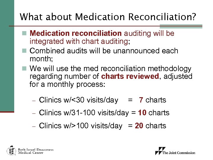 What about Medication Reconciliation? n Medication reconciliation auditing will be integrated with chart auditing;