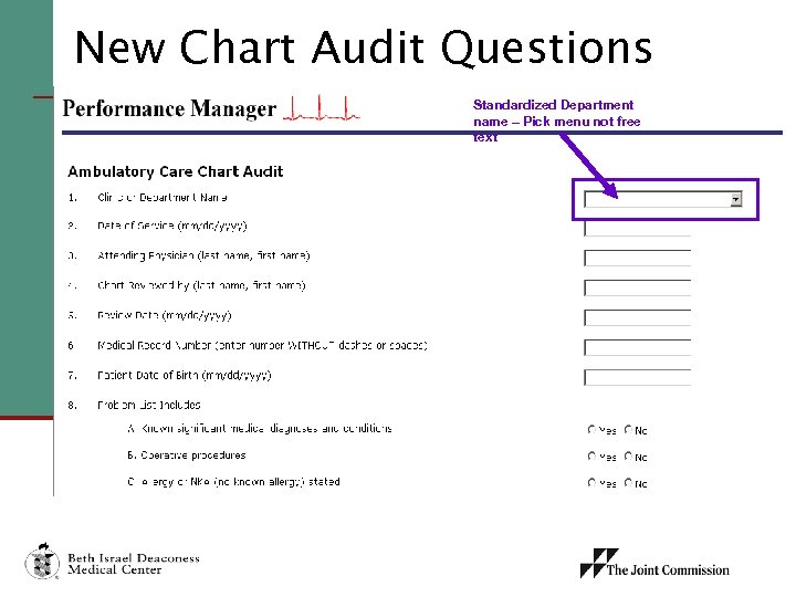 New Chart Audit Questions Standardized Department name – Pick menu not free text 