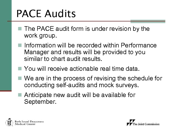 PACE Audits n The PACE audit form is under revision by the work group.