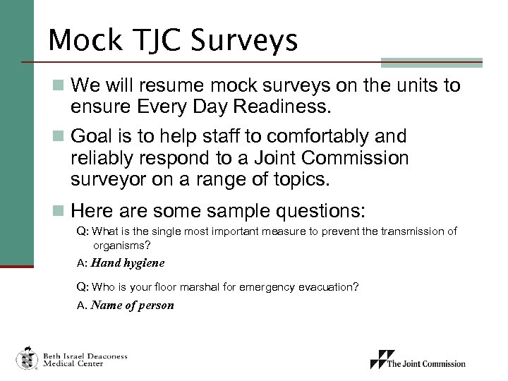 Mock TJC Surveys n We will resume mock surveys on the units to ensure
