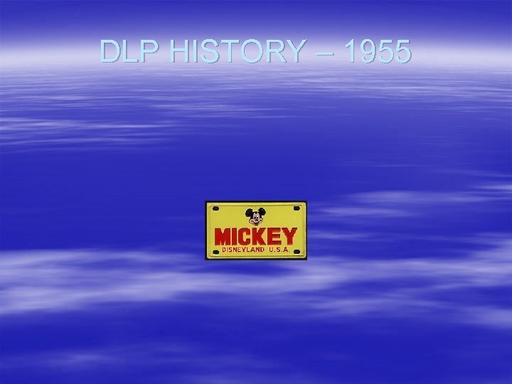 DLP HISTORY – 1955 
