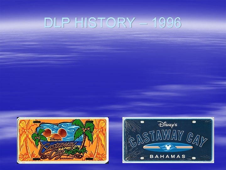 DLP HISTORY – 1996 
