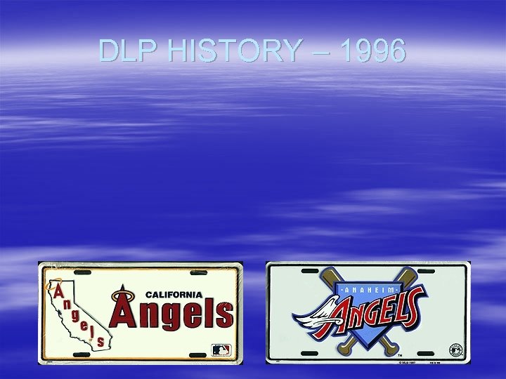 DLP HISTORY – 1996 