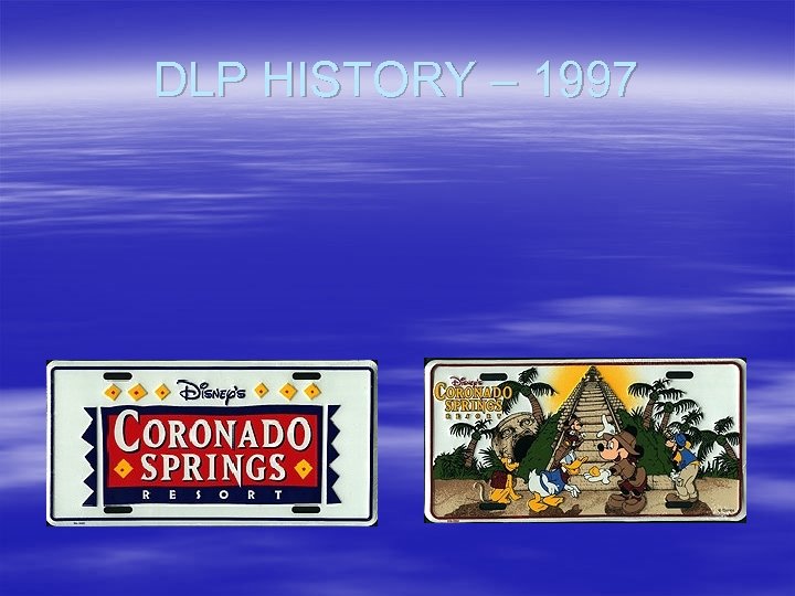 DLP HISTORY – 1997 