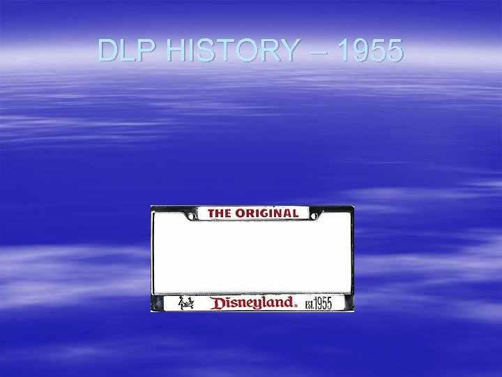 DLP HISTORY – 1955 