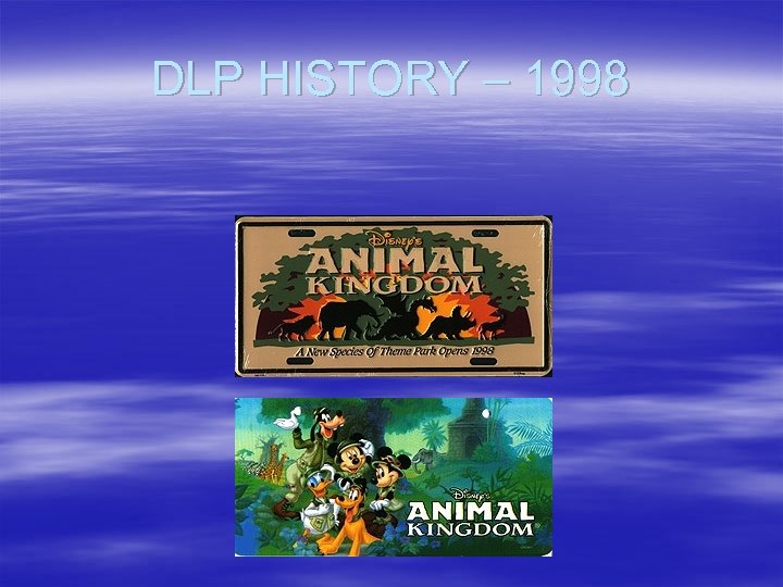 DLP HISTORY – 1998 