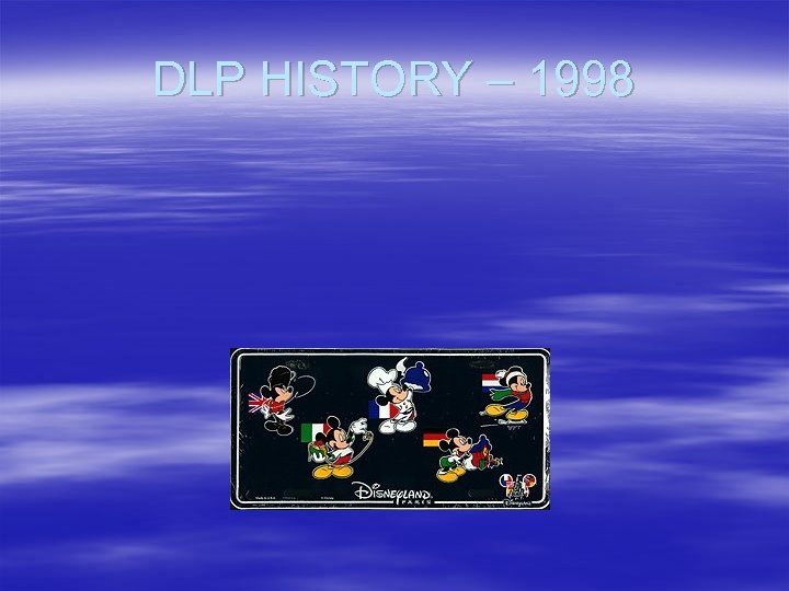DLP HISTORY – 1998 