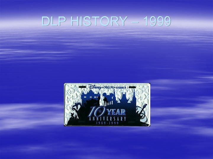 DLP HISTORY – 1999 