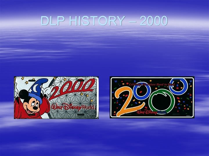 DLP HISTORY – 2000 