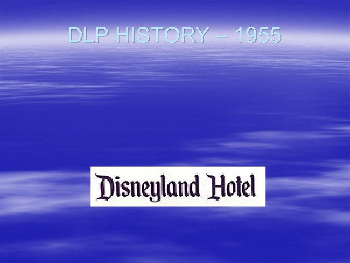 DLP HISTORY – 1955 