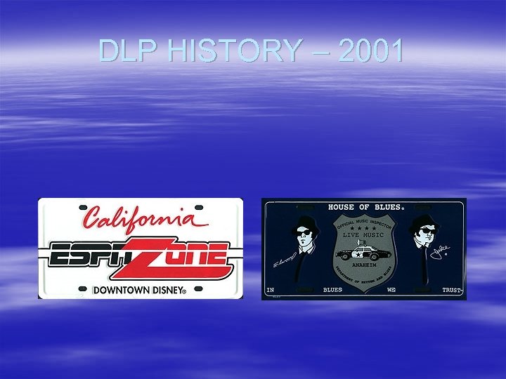 DLP HISTORY – 2001 