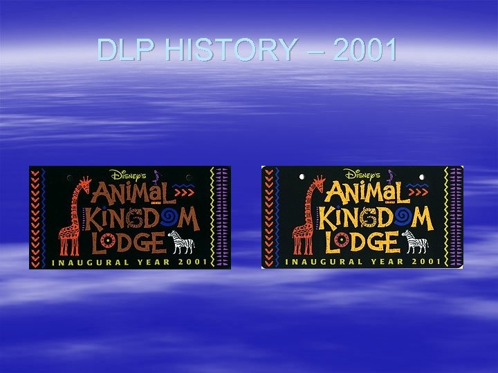 DLP HISTORY – 2001 