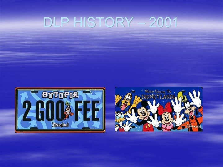 DLP HISTORY – 2001 