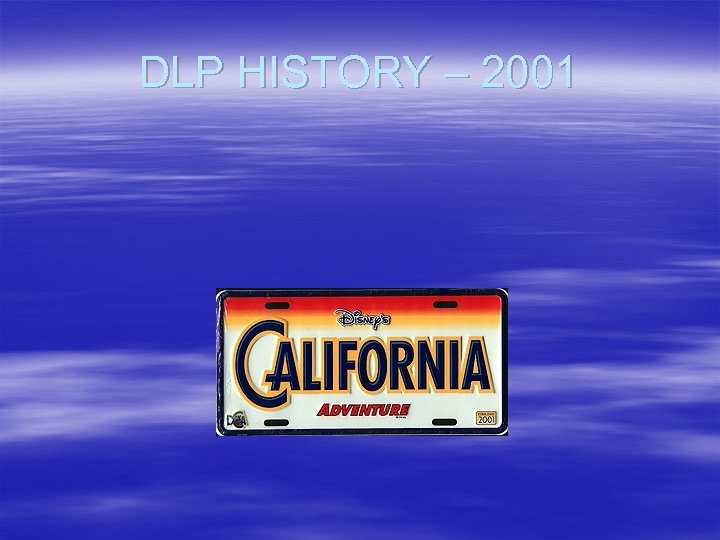 DLP HISTORY – 2001 