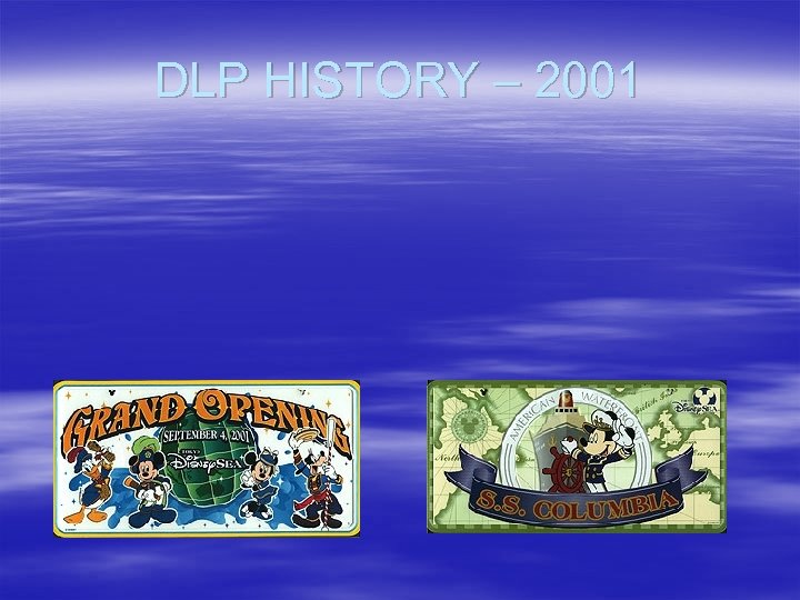 DLP HISTORY – 2001 