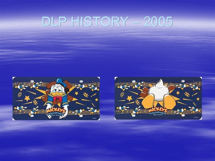 DLP HISTORY – 2005 
