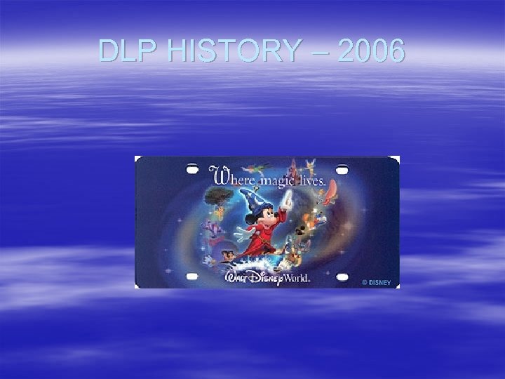 DLP HISTORY – 2006 
