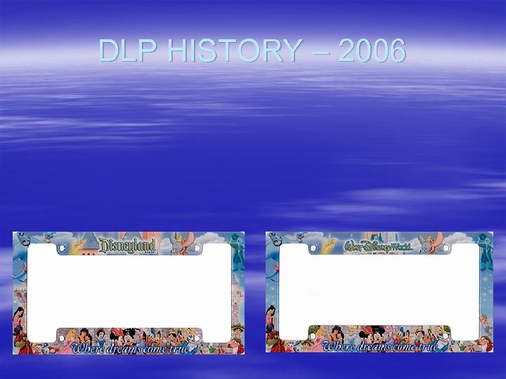 DLP HISTORY – 2006 