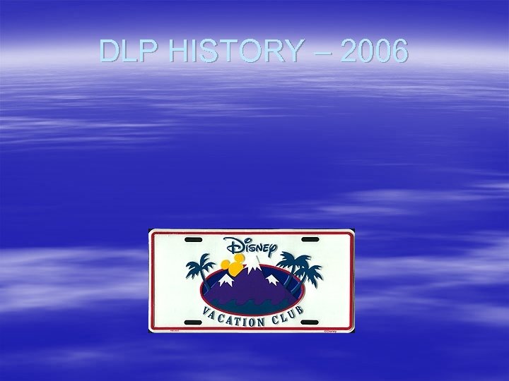 DLP HISTORY – 2006 