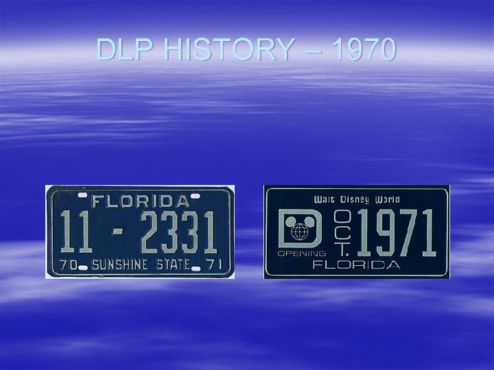 DLP HISTORY – 1970 