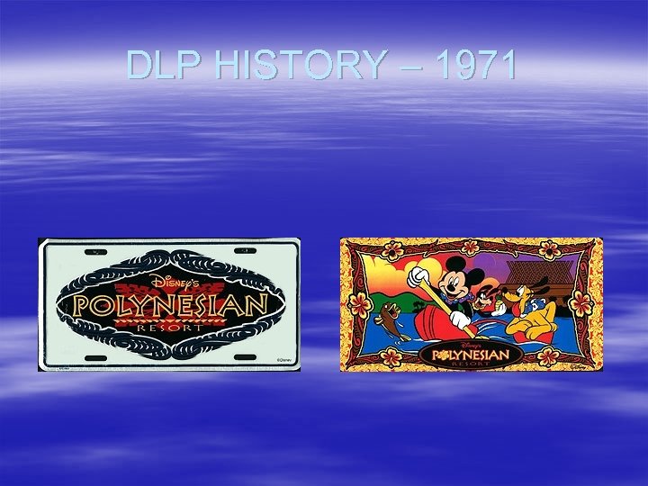 DLP HISTORY – 1971 