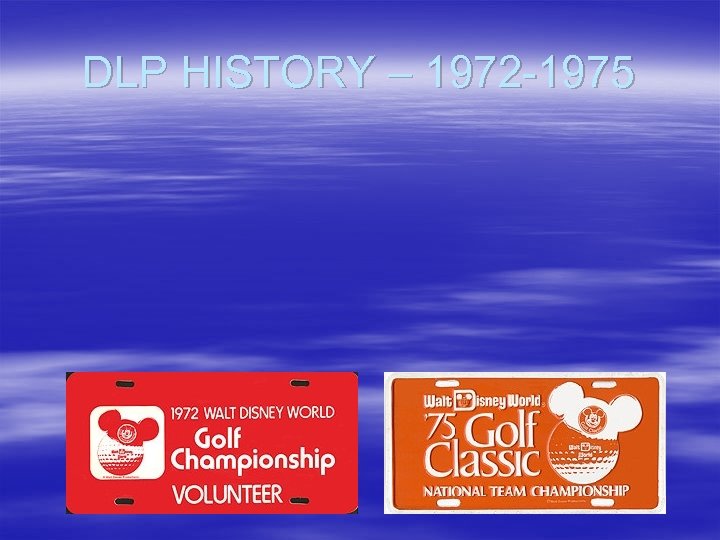 DLP HISTORY – 1972 -1975 