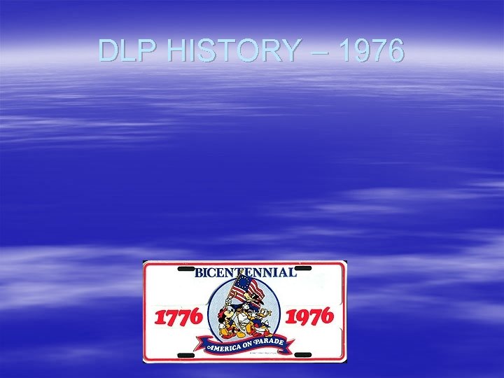 DLP HISTORY – 1976 