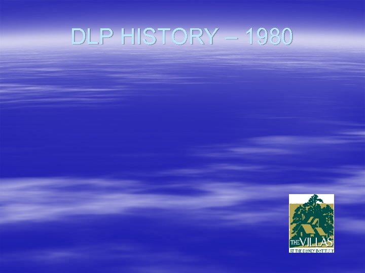 DLP HISTORY – 1980 