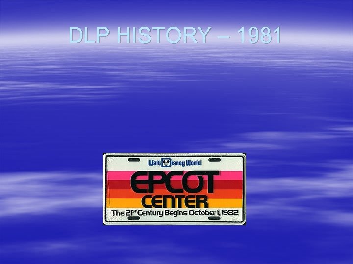 DLP HISTORY – 1981 