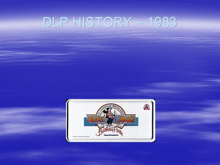 DLP HISTORY – 1983 