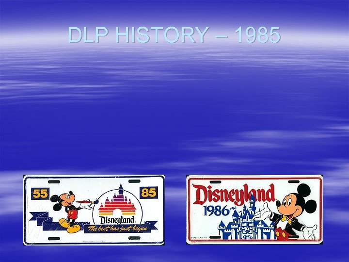 DLP HISTORY – 1985 