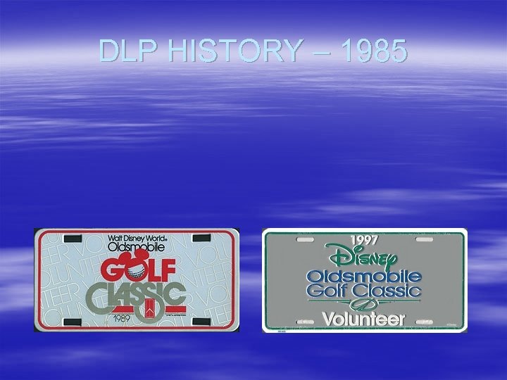 DLP HISTORY – 1985 