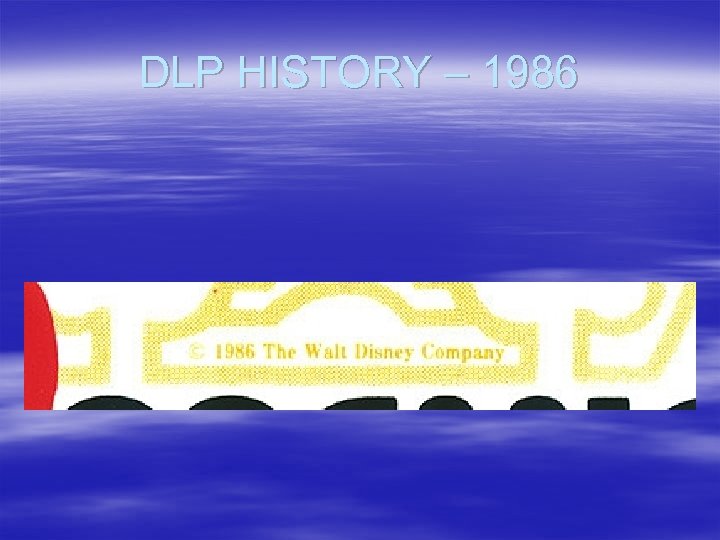 DLP HISTORY – 1986 