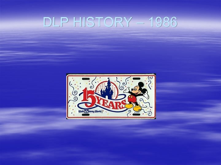 DLP HISTORY – 1986 