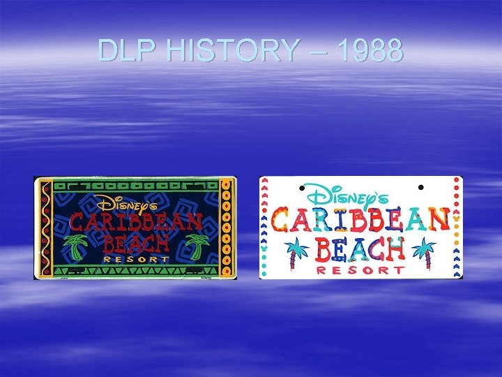 DLP HISTORY – 1988 